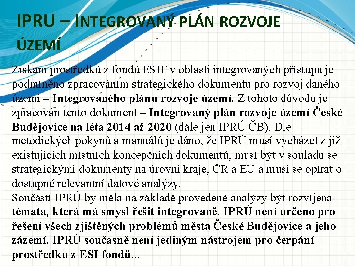 IPRU – INTEGROVANÝ PLÁN ROZVOJE ÚZEMÍ Získání prostředků z fondů ESIF v oblasti integrovaných