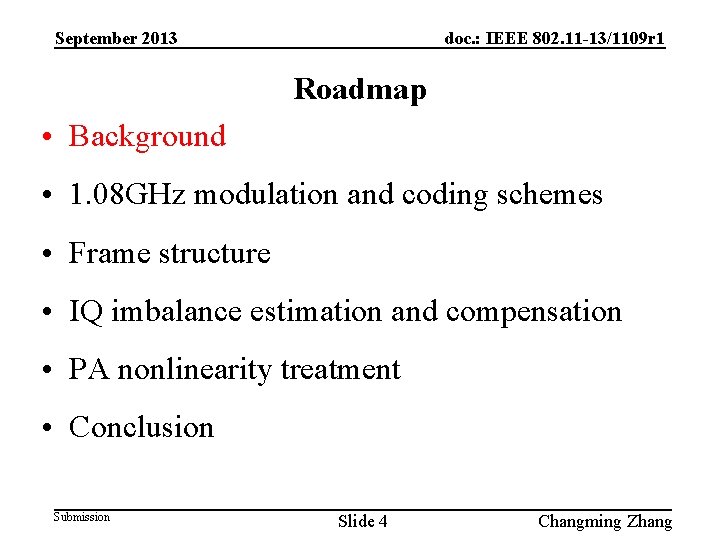 September 2013 doc. : IEEE 802. 11 -13/1109 r 1 Roadmap • Background •