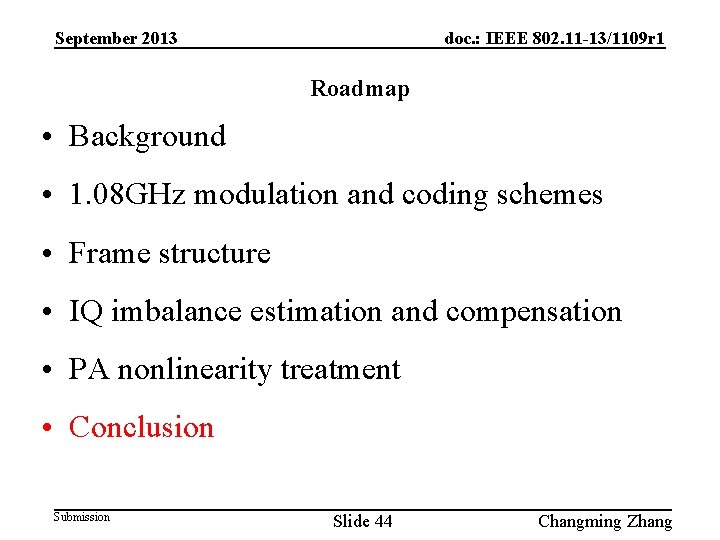 September 2013 doc. : IEEE 802. 11 -13/1109 r 1 Roadmap • Background •