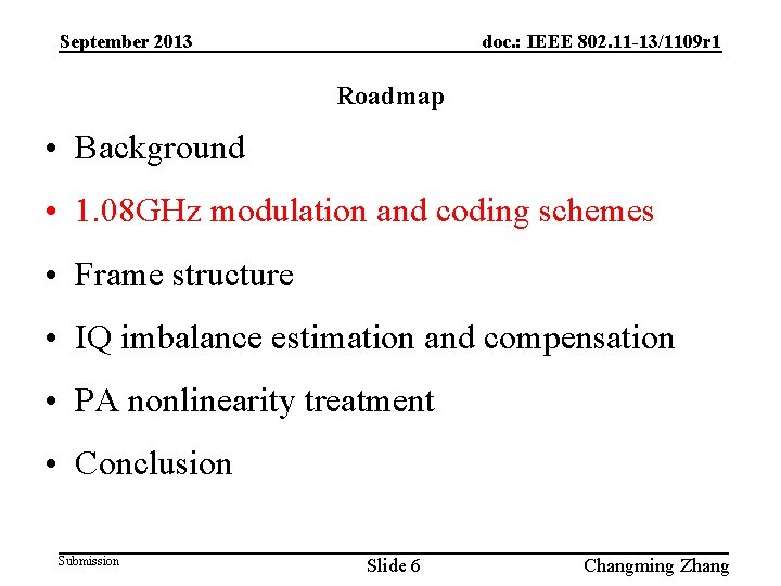 September 2013 doc. : IEEE 802. 11 -13/1109 r 1 Roadmap • Background •