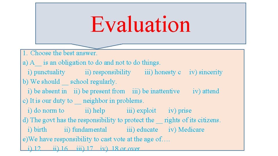 Evaluation 1. Choose the best answer. a) A__ is an obligation to do and