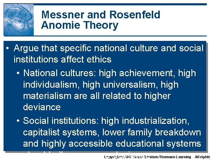 Messner and Rosenfeld Anomie Theory • Argue that specific national culture and social institutions