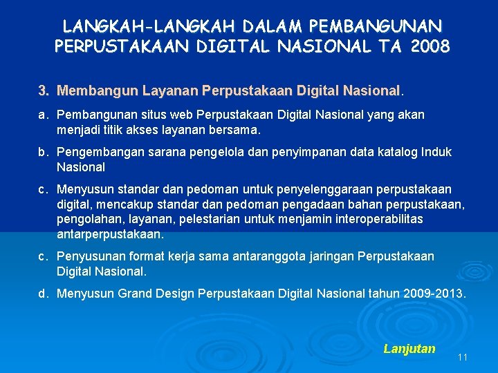 LANGKAH-LANGKAH DALAM PEMBANGUNAN PERPUSTAKAAN DIGITAL NASIONAL TA 2008 3. Membangun Layanan Perpustakaan Digital Nasional.
