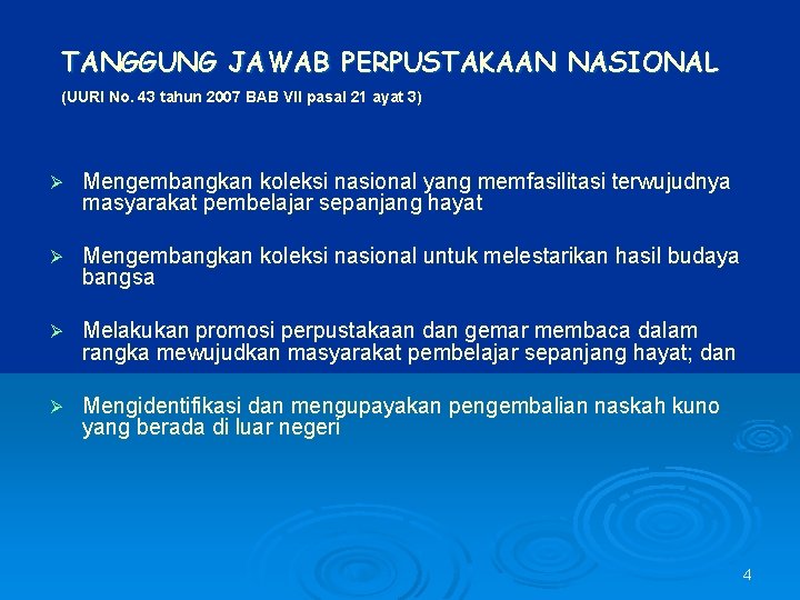 TANGGUNG JAWAB PERPUSTAKAAN NASIONAL (UURI No. 43 tahun 2007 BAB VII pasal 21 ayat