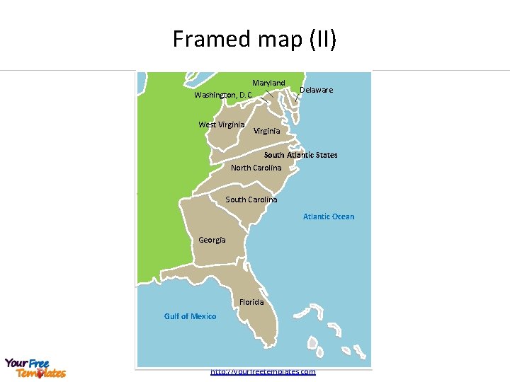 Framed map (II) Maryland Washington, D. C. West Virginia Delaware Virginia South Atlantic States