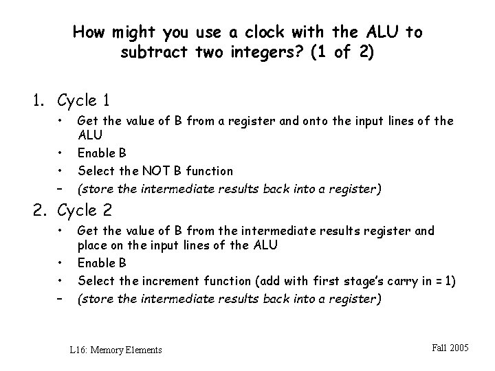 How might you use a clock with the ALU to subtract two integers? (1 How might you use a clock with the ALU to subtract two integers? (1