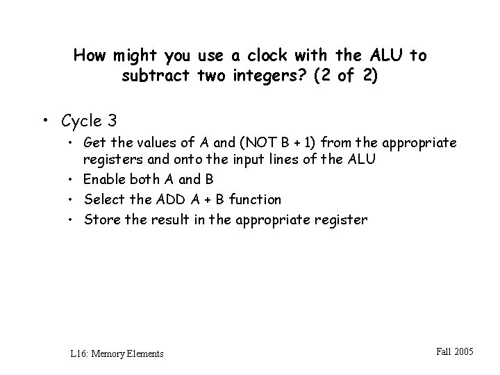 How might you use a clock with the ALU to subtract two integers? (2 How might you use a clock with the ALU to subtract two integers? (2