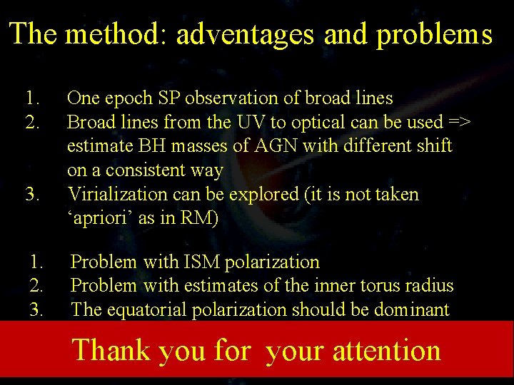 The method: adventages and problems 1. 2. 3. One epoch SP observation of broad