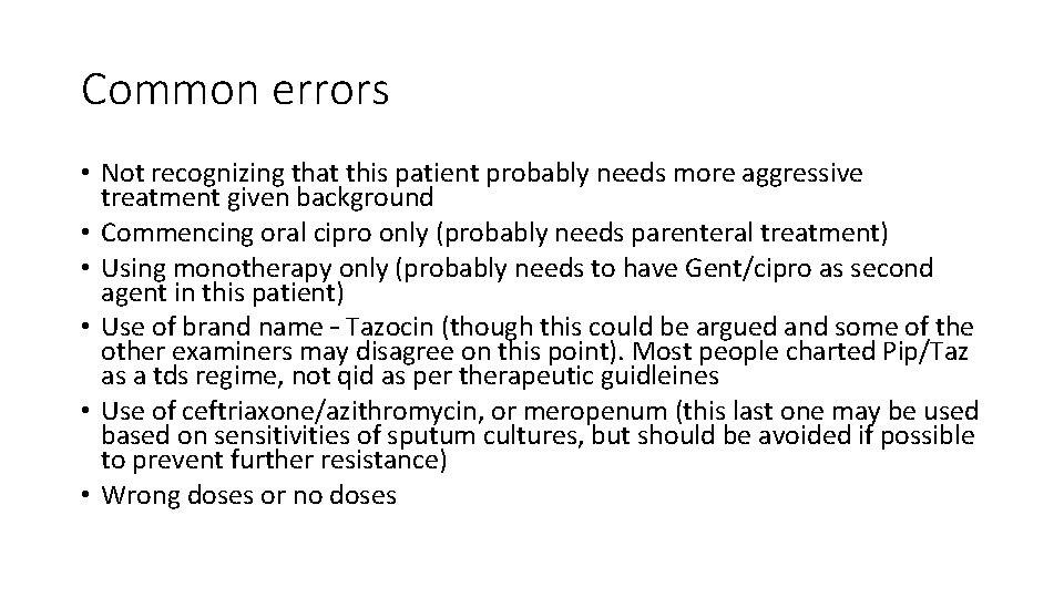 Common errors • Not recognizing that this patient probably needs more aggressive treatment given