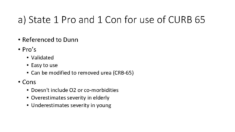 a) State 1 Pro and 1 Con for use of CURB 65 • Referenced