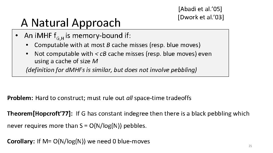 A Natural Approach [Abadi et al. ’ 05] [Dwork et al. ’ 03] •