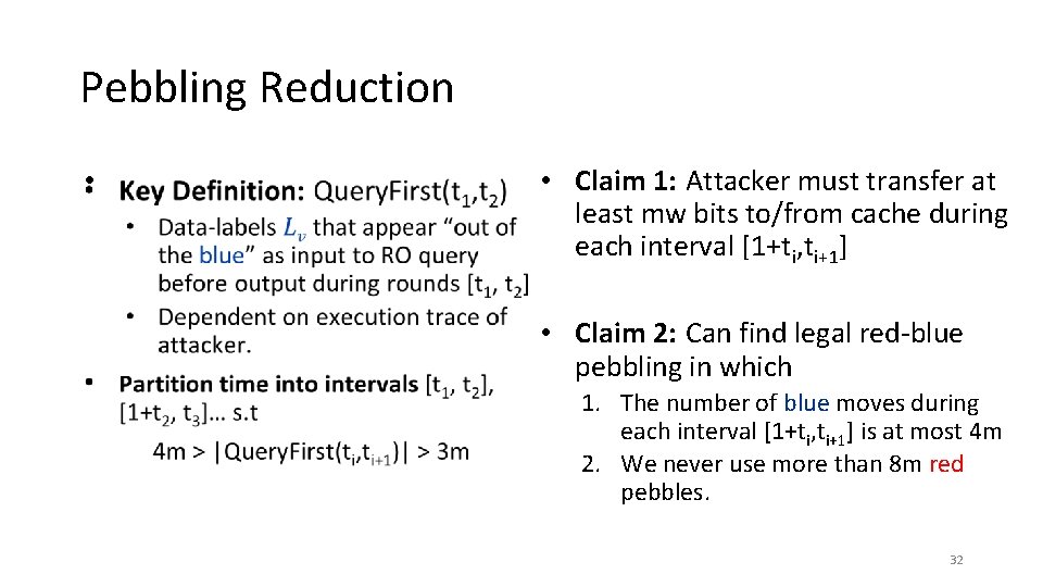 Pebbling Reduction • • Claim 1: Attacker must transfer at least mw bits to/from