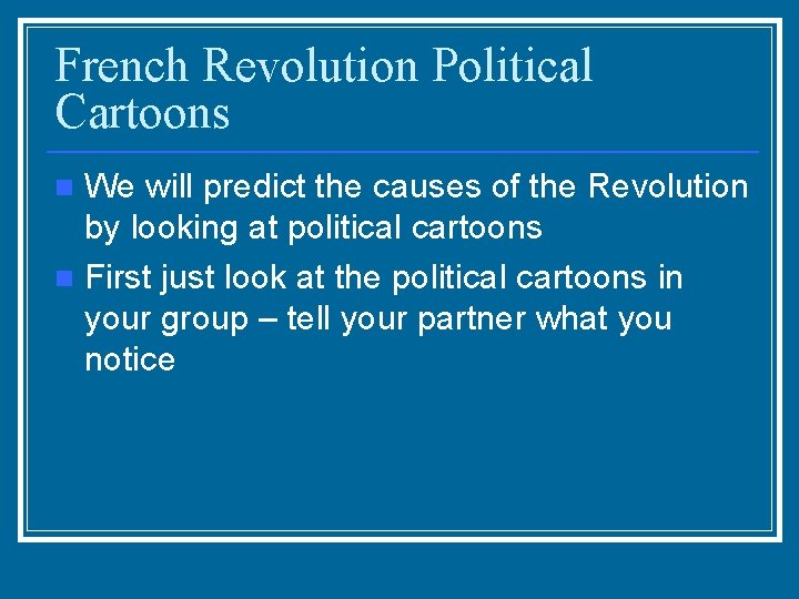 French Revolution Political Cartoons We will predict the causes of the Revolution by looking