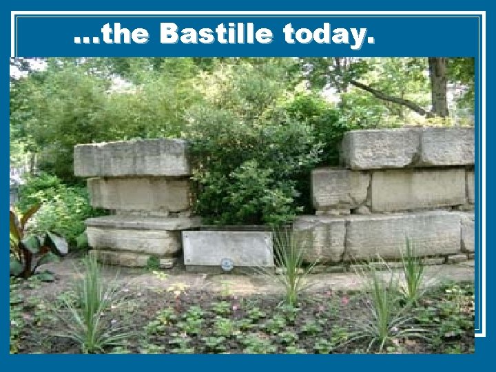 …the Bastille today. 