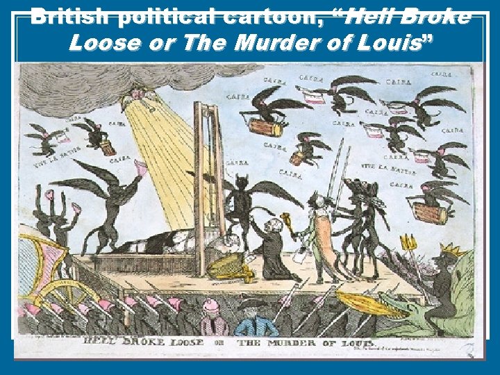 British political cartoon, “Hell Broke Loose or The Murder of Louis” 