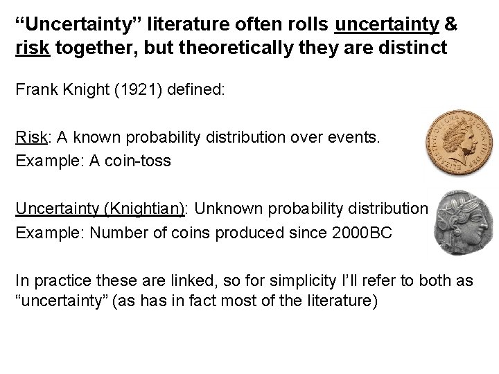 “Uncertainty” literature often rolls uncertainty & risk together, but theoretically they are distinct Frank