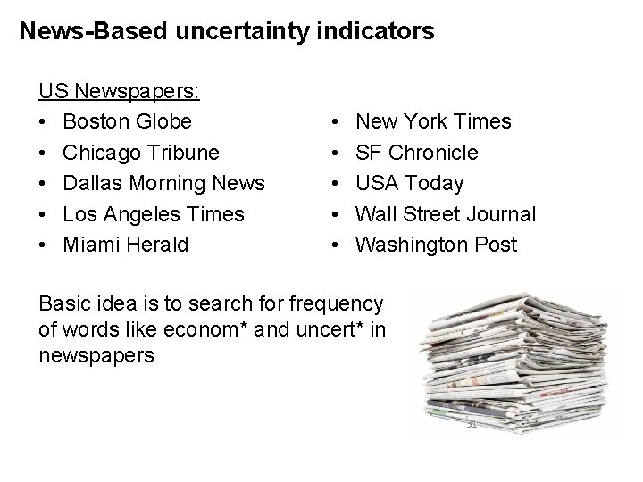 News-Based uncertainty indicators US Newspapers: • Boston Globe • Chicago Tribune • Dallas Morning