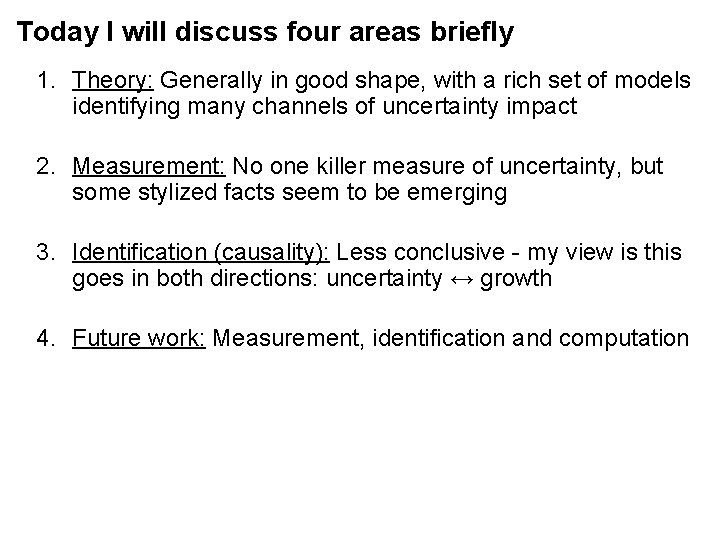 Today I will discuss four areas briefly 1. Theory: Generally in good shape, with