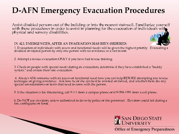 D-AFN Emergency Evacuation Procedures Assist disabled persons out of the building or into the