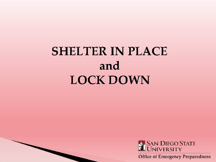 SHELTER IN PLACE and LOCK DOWN 