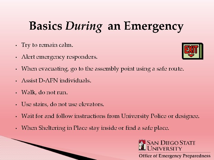 Basics During an Emergency • Try to remain calm. • Alert emergency responders. •