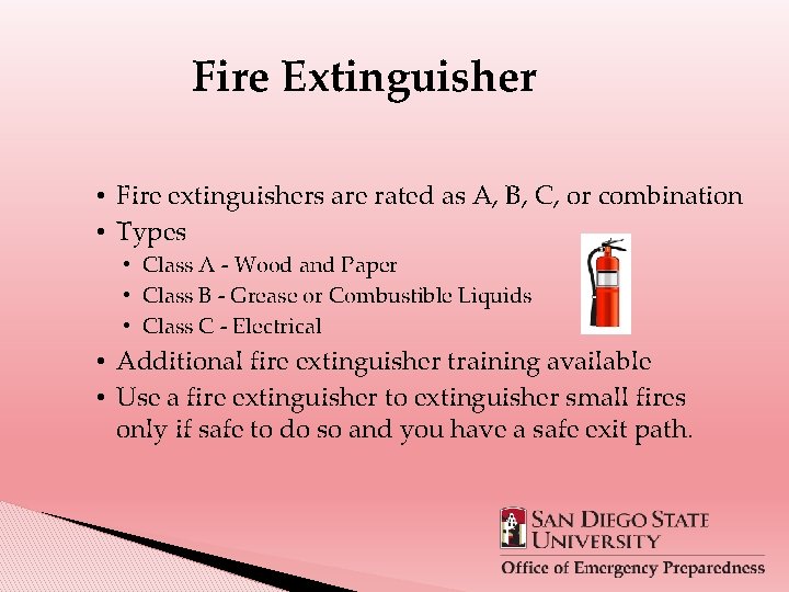Fire Extinguisher • Fire extinguishers are rated as A, B, C, or combination •