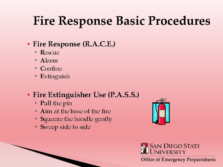 Fire Response Basic Procedures • Fire Response (R. A. C. E. ) • •