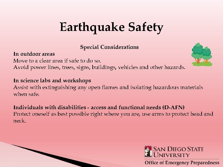 Earthquake Safety Special Considerations In outdoor areas Move to a clear area if safe