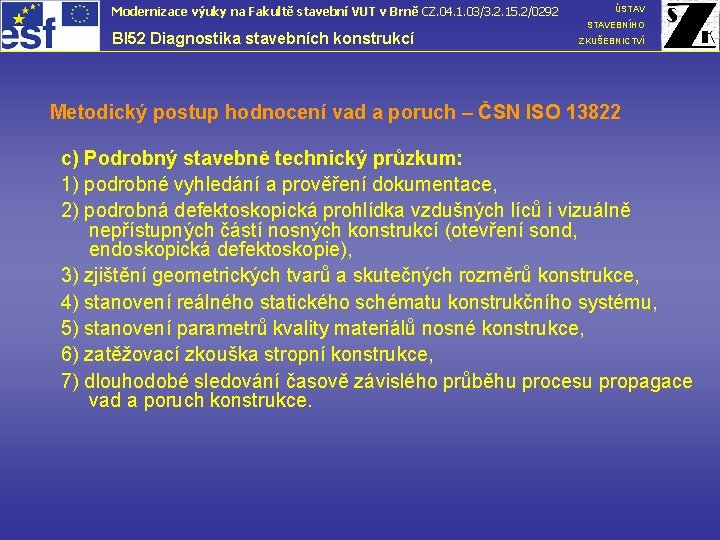 Modernizace výuky na Fakultě stavební VUT v Brně CZ. 04. 1. 03/3. 2. 15.