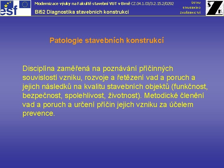 Modernizace výuky na Fakultě stavební VUT v Brně CZ. 04. 1. 03/3. 2. 15.