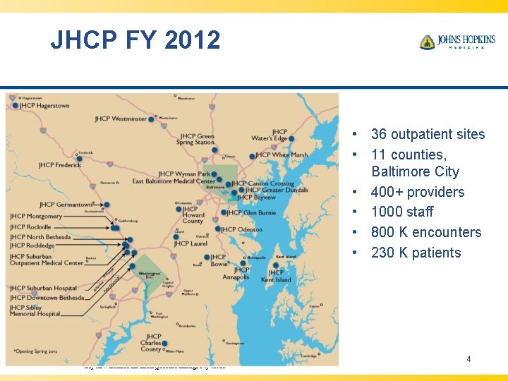 JHCP FY 2012 • 36 outpatient sites • 11 counties, Baltimore City • 400+