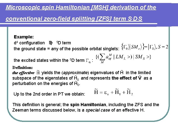 Microscopic spin Hamiltonian [MSH] derivation of the conventional zero-field splitting [ZFS] term S. D.