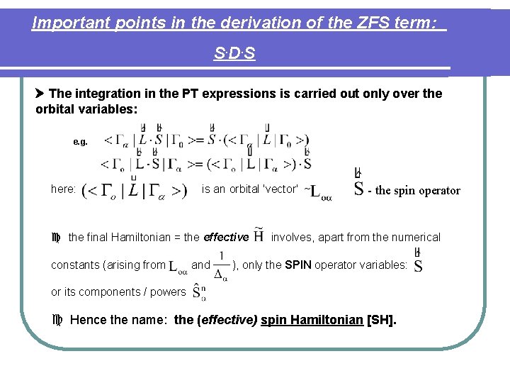 Important points in the derivation of the ZFS term: S. D. S The integration