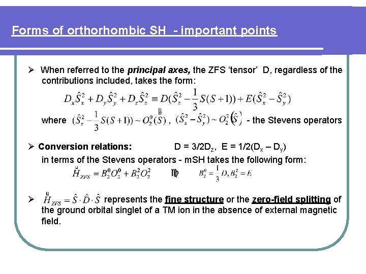 Forms of orthorhombic SH - important points When referred to the principal axes, the