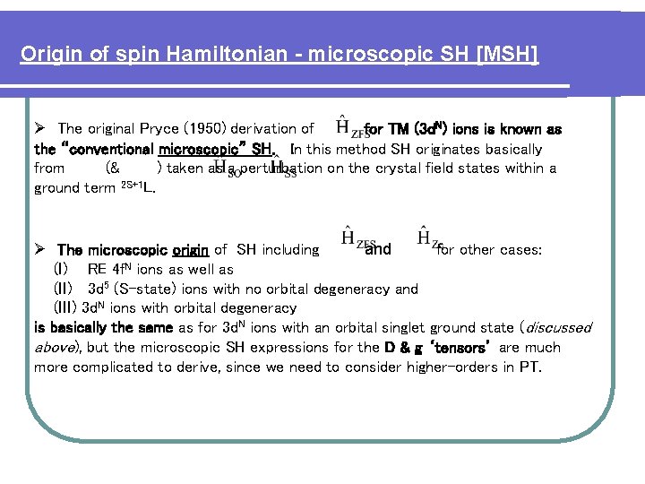 Origin of spin Hamiltonian - microscopic SH [MSH] The original Pryce (1950) derivation of