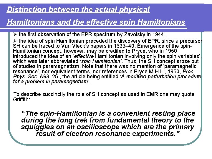 Distinction between the actual physical Hamiltonians and the effective spin Hamiltonians the first observation