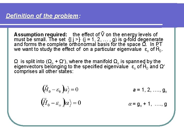 Definition of the problem: Assumption required: the effect of Ṽ on the energy levels