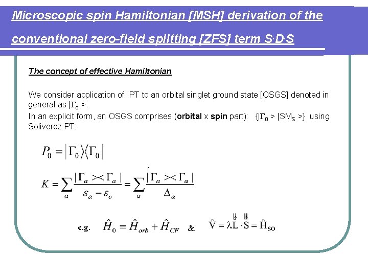 Microscopic spin Hamiltonian [MSH] derivation of the conventional zero-field splitting [ZFS] term S. D.