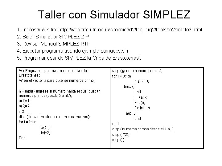 Taller con Simulador SIMPLEZ 1. Ingresar al sitio: http: //web. frm. utn. edu. ar/tecnicad