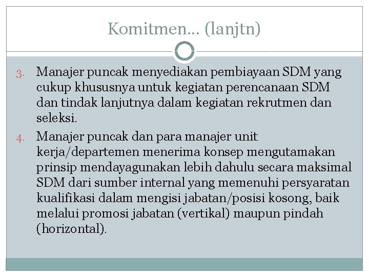 Komitmen. . . (lanjtn) Manajer puncak menyediakan pembiayaan SDM yang cukup khususnya untuk kegiatan
