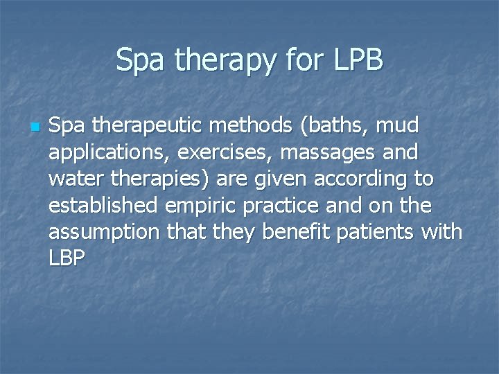 Spa therapy for LPB n Spa therapeutic methods (baths, mud applications, exercises, massages and