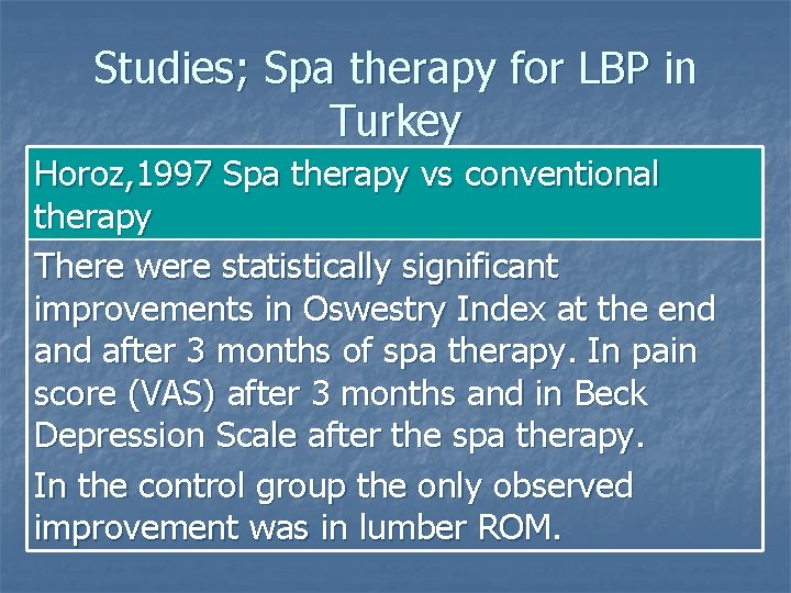 Studies; Spa therapy for LBP in Turkey Horoz, 1997 Spa therapy vs conventional therapy