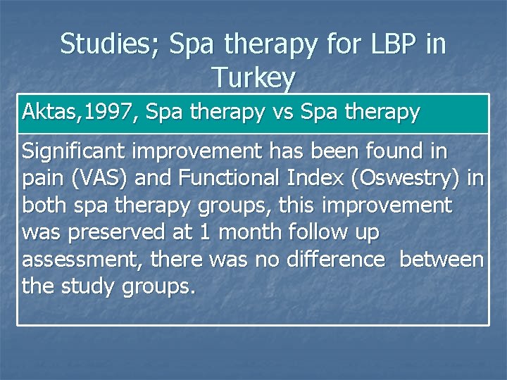 Studies; Spa therapy for LBP in Turkey Aktas, 1997, Spa therapy vs Spa therapy