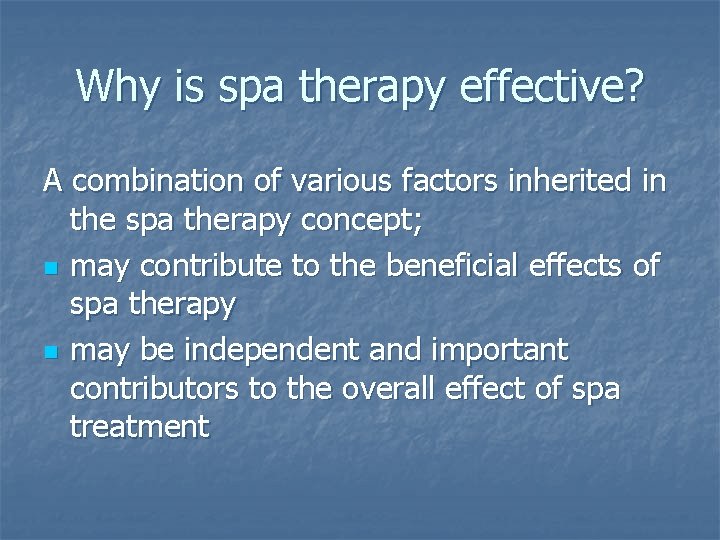 Why is spa therapy effective? A combination of various factors inherited in the spa