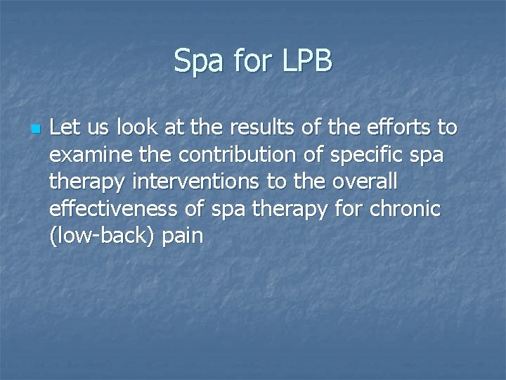 Spa for LPB n Let us look at the results of the efforts to