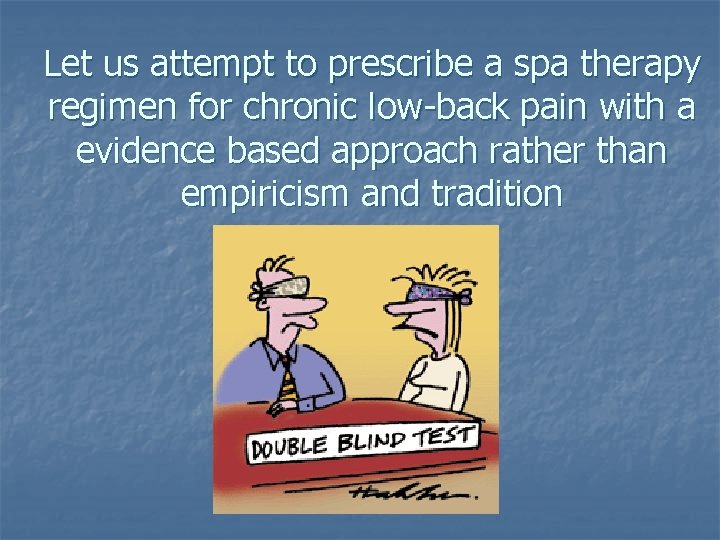 Let us attempt to prescribe a spa therapy regimen for chronic low-back pain with