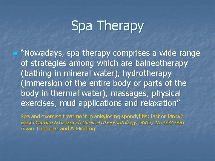 Spa Therapy n “Nowadays, spa therapy comprises a wide range of strategies among which