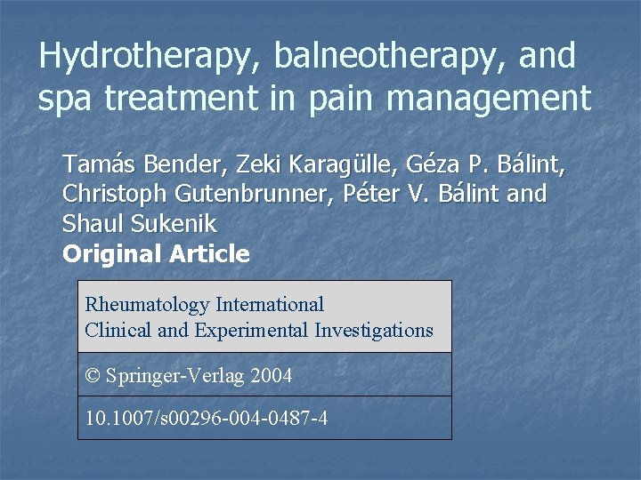 Hydrotherapy, balneotherapy, and spa treatment in pain management Tamás Bender, Zeki Karagülle, Géza P.