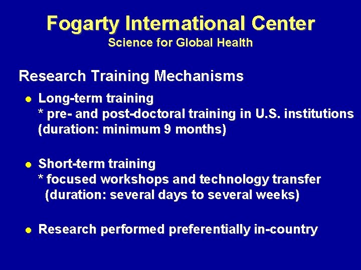 Fogarty International Center Science for Global Health Research Training Mechanisms l Long-term training *