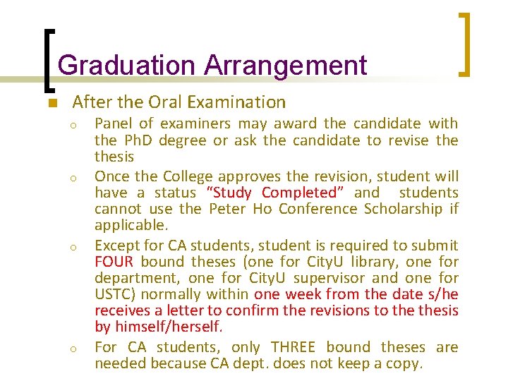 Graduation Arrangement n After the Oral Examination o o Panel of examiners may award